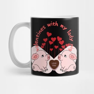 Valentines with my lady pig Mug